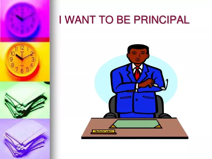 i want to be principal