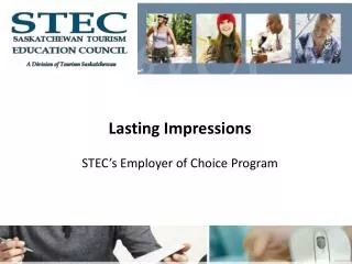 Lasting Impressions STEC’s Employer of Choice Program