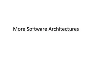 More Software Architectures