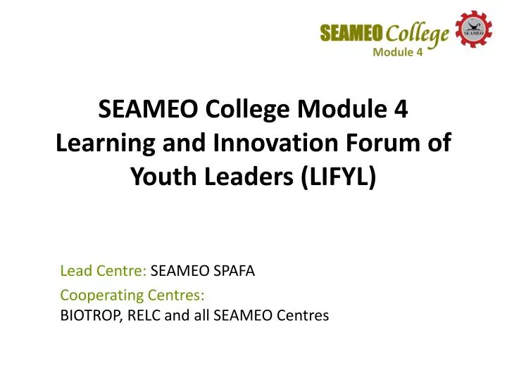 seameo college module 4 learning and innovation forum of youth leaders lifyl