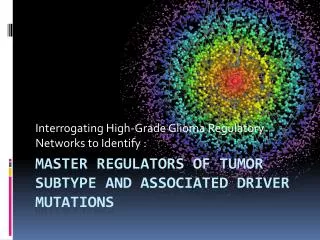 Master Regulators of Tumor Subtype and Associated Driver Mutations