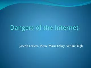 Dangers of the Internet
