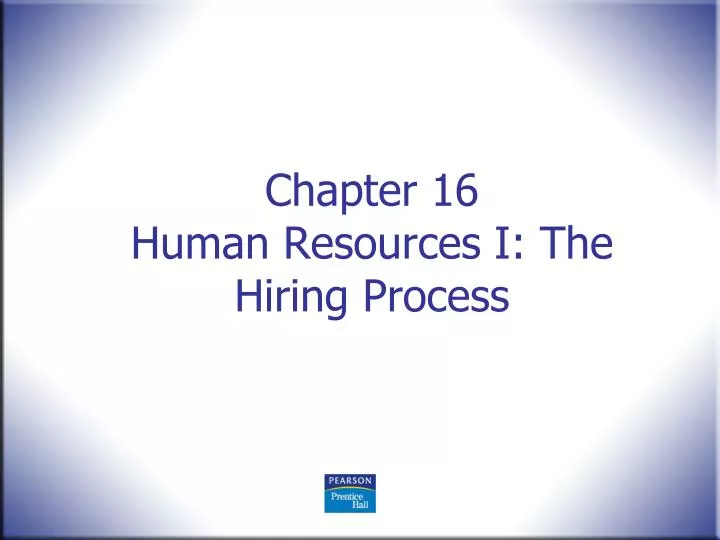 chapter 16 human resources i the hiring process