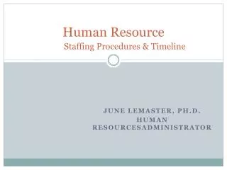 Human Resource Staffing Procedures &amp; Timeline