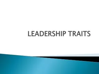 LEADERSHIP TRAITS