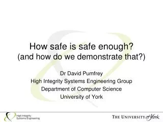 How safe is safe enough? (and how do we demonstrate that?)