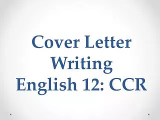 Cover Letter Writing English 12: CCR