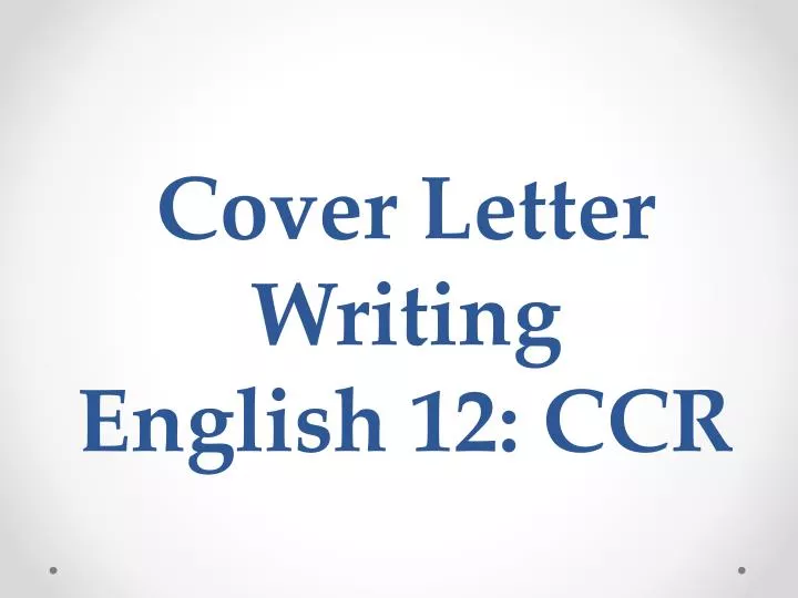 cover letter writing english 12 ccr
