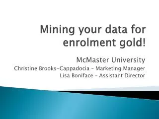 Mining your data for enrolment gold!