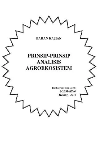 BAHAN KAJIAN PRINSIP-PRINSIP ANALISIS AGROEKOSISTEM Diabstraksikan oleh : SOEMARNO Malang , 2013