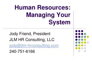 Human Resources: Managing Your System