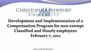 Development and Implementation of a Compensation Program for non-exempt Classified and Hourly employees February 7, 20