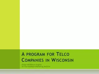 A program for Telco Companies in Wisconsin