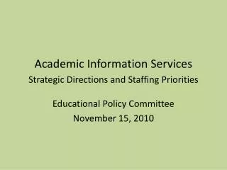 Academic Information Services Strategic Directions and Staffing Priorities
