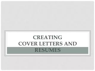 Creating Cover Letters and Resumes