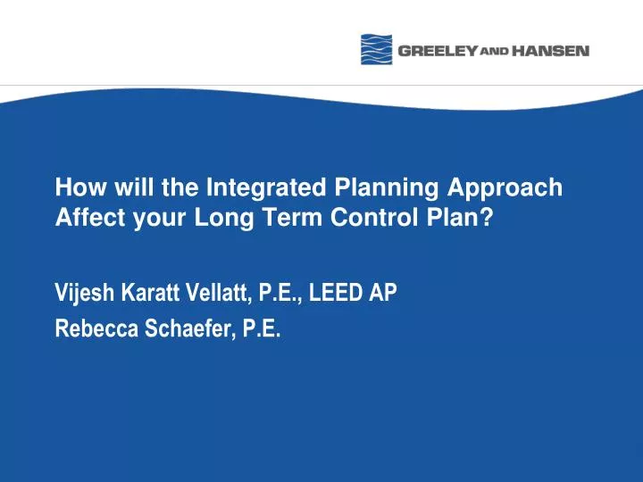 how will the integrated planning approach affect your long term control plan