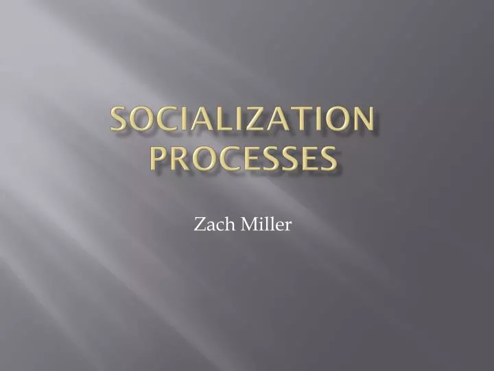 socialization processes
