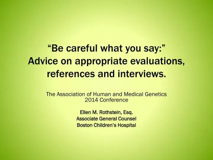 be careful what you say advice on appropriate evaluations references and interviews