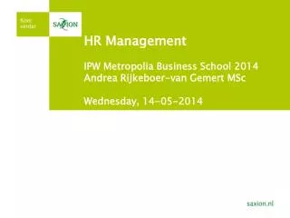 HR Management IPW Metropolia Business School 2014 Andrea Rijkeboer-van Gemert MSc Wednesday , 14-05-2014
