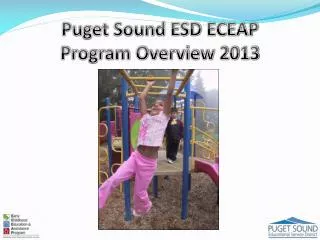 Puget Sound ESD ECEAP Program Overview 2013