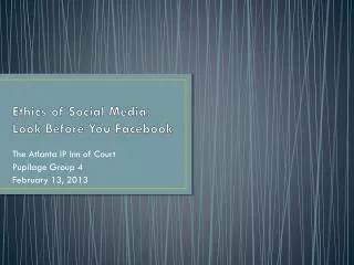 Ethics of Social Media: Look Before You Facebook
