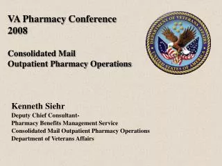 VA Pharmacy Conference 2008 Consolidated Mail Outpatient Pharmacy Operations