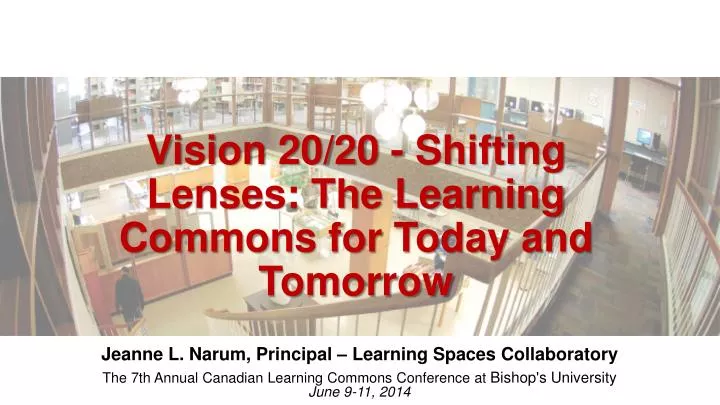 vision 20 20 shifting lenses the learning commons for today and tomorrow