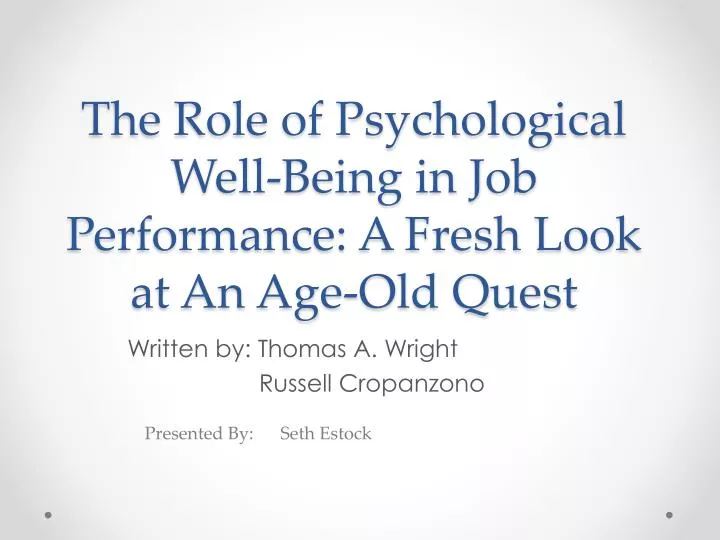 the role of psychological well being in job performance a fresh look at an age old quest