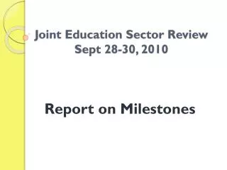 Joint Education Sector Review Sept 28-30, 2010