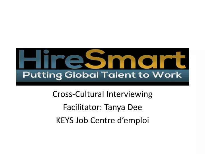 cross cultural interviewing facilitator tanya dee keys job centre d emploi