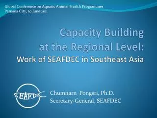 Capacity Building at the R egional L evel : W ork of SEAFDEC in Southeast Asia