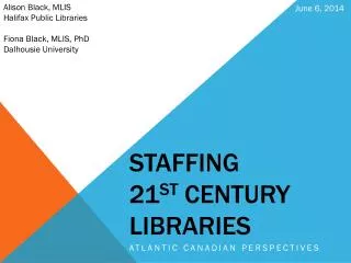 Staffing 21 st Century Libraries