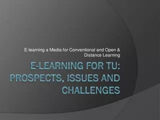 E-learning for TU: Prospects, Issues and Challenges