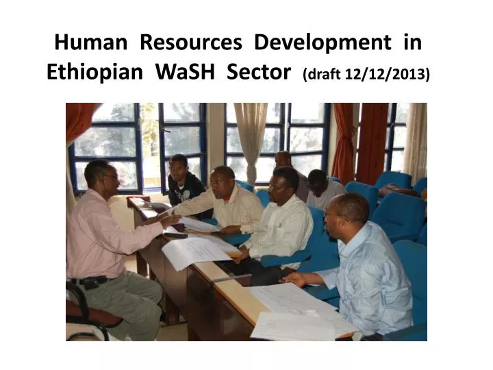 human resources development in ethiopian wash sector draft 12 12 2013
