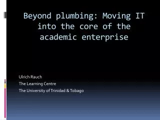 Beyond plumbing: Moving IT into the core of the academic enterprise