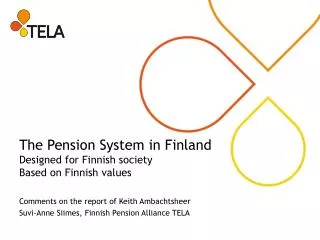 The Pension System in Finland Designed for Finnish society Based on Finnish values