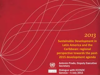 Sustainable Development in Latin America and the Caribbean: regional perspective towards the post-2015 development ag