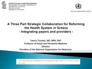 A Three Part Strategic Collaboration for Reforming the Health System in Greece - Integrating payers and providers -