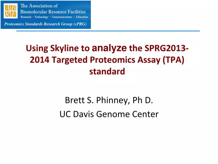 using skyline to analyze the sprg2013 2014 targeted proteomics assay tpa standard