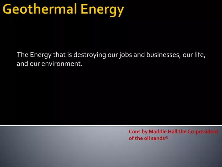 the energy that is destroying our jobs and businesses our life and our environment