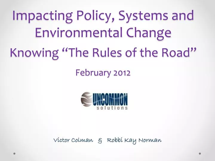 impacting policy systems and environmental change knowing the rules of the road february 2012