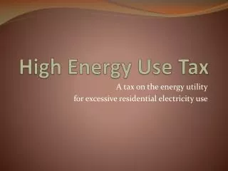 High Energy Use Tax