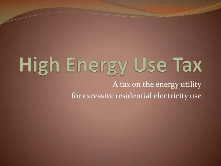 high energy use tax