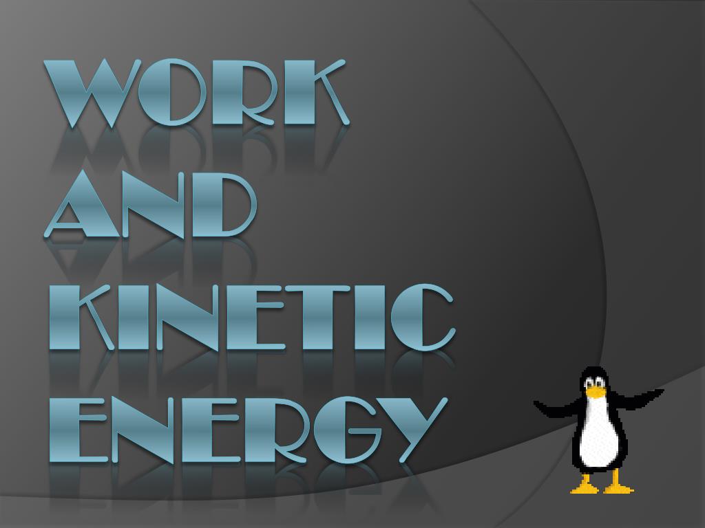 PPT - Work and Kinetic Energy PowerPoint Presentation, free download ...