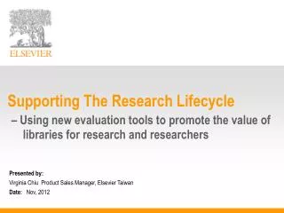 Supporting The Research Lifecycle – Using new evaluation tools to promote the value of libraries for research and rese