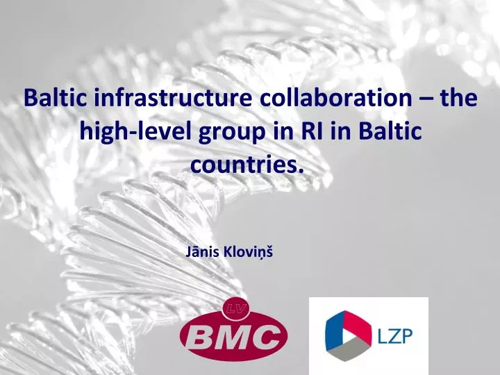 baltic infrastructure collaboration the high level group in ri in baltic countries