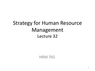 Strategy for Human Resource Management Lecture 32