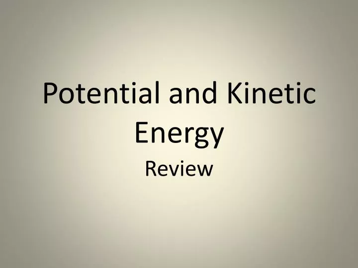 potential and kinetic energy
