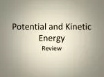 Potential and Kinetic Energy - slide 1
