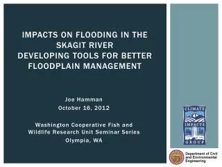 Impacts on Flooding in the skagit river Developing tools for better floodplain management